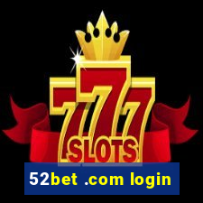 52bet .com login